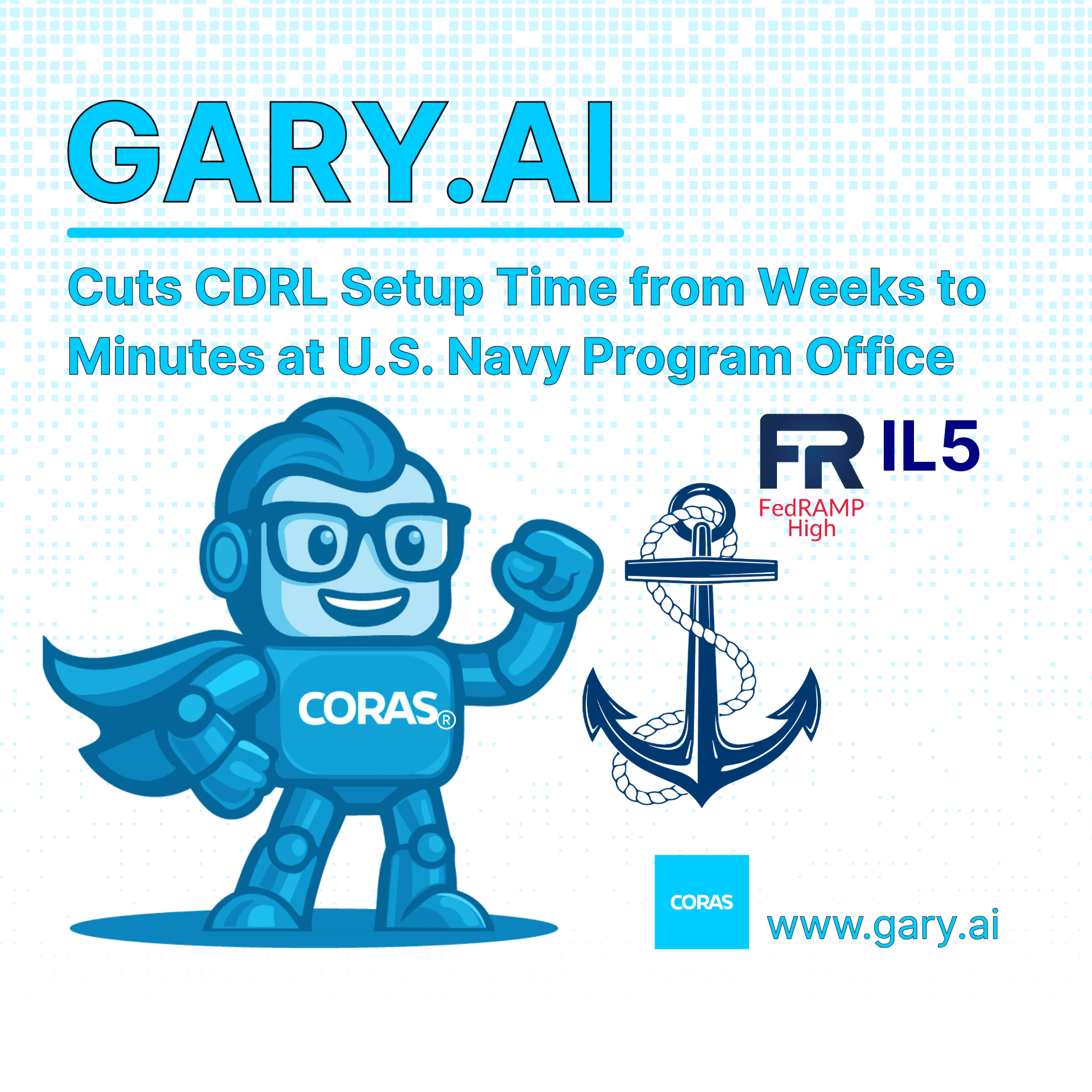 CORAS Agentic AI Assistant GARY Cuts CDRL Setup Time From Weeks to Minutes at U.S. Navy Program Office