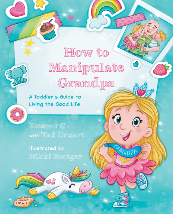 Secret’s Grandpa Needs to Know: The Ultimate Guide to Toddler Tactics Just in Time for Father's Day