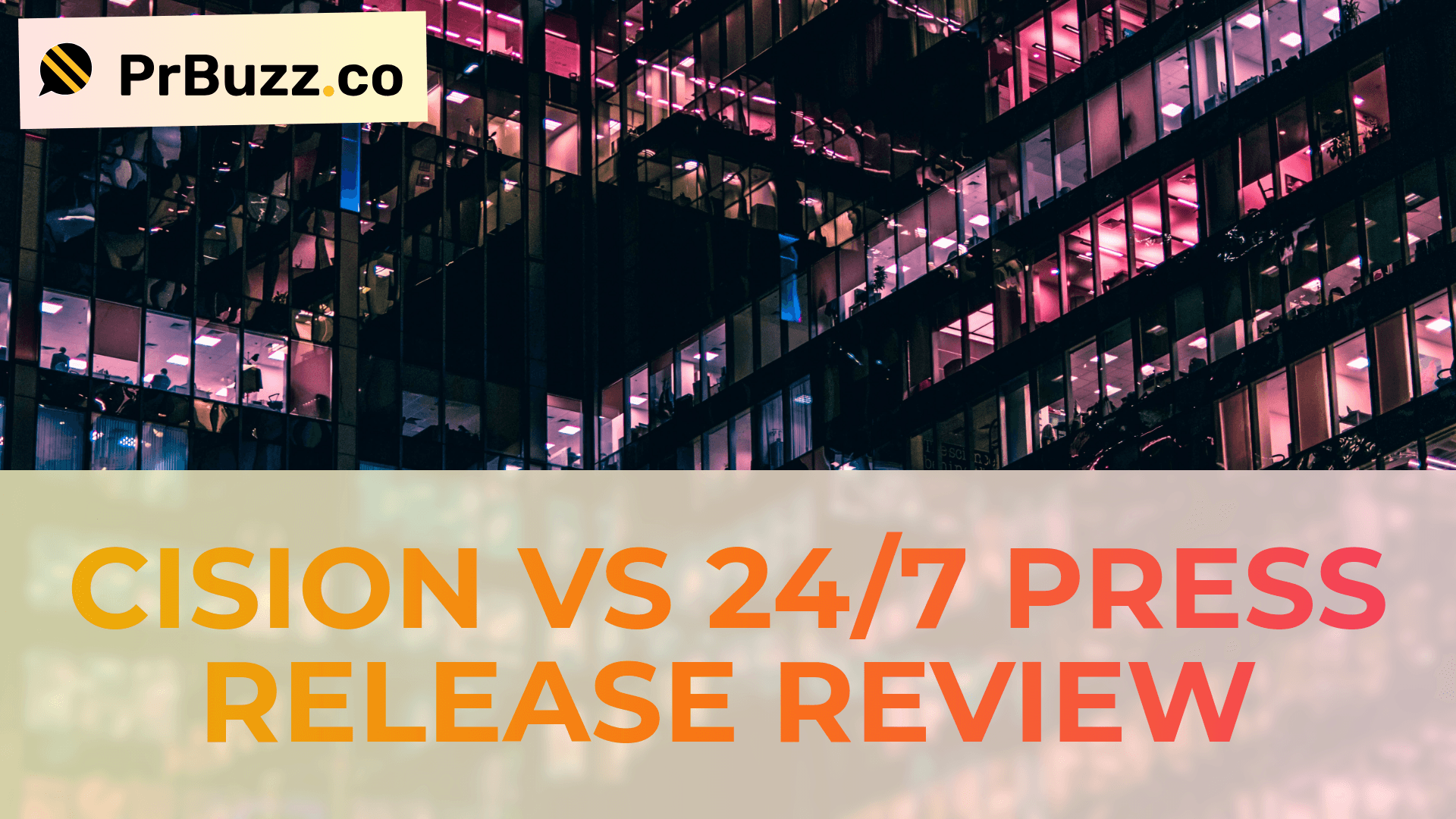 Cision vs 24/7 Press Release Review